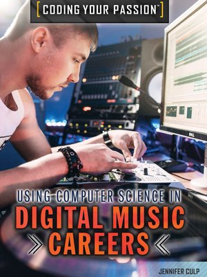cover image of Using Computer Science in Digital Music Careers and Business
